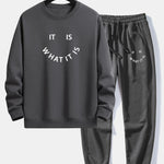 It Is What It Is Print Crew Neck Sweatshirt & Jogging Pants Set